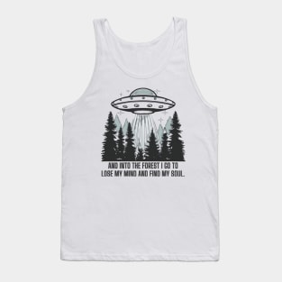 AND INTO THE FOREST I GO TO LOSE MY MIND AND FIND MY SOUL. Tank Top